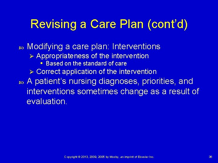Revising a Care Plan (cont’d) Modifying a care plan: Interventions Appropriateness of the intervention