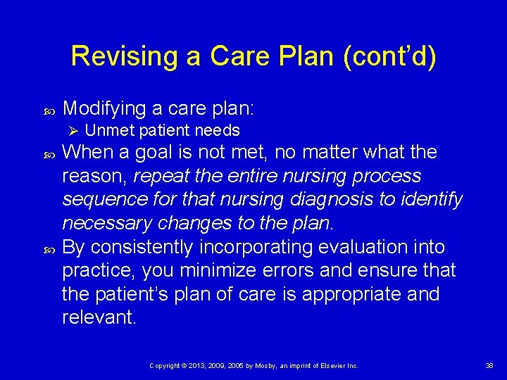 Revising a Care Plan (cont’d) Modifying a care plan: Ø Unmet patient needs When