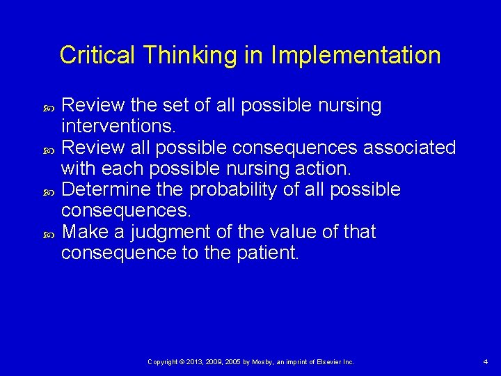 Critical Thinking in Implementation Review the set of all possible nursing interventions. Review all