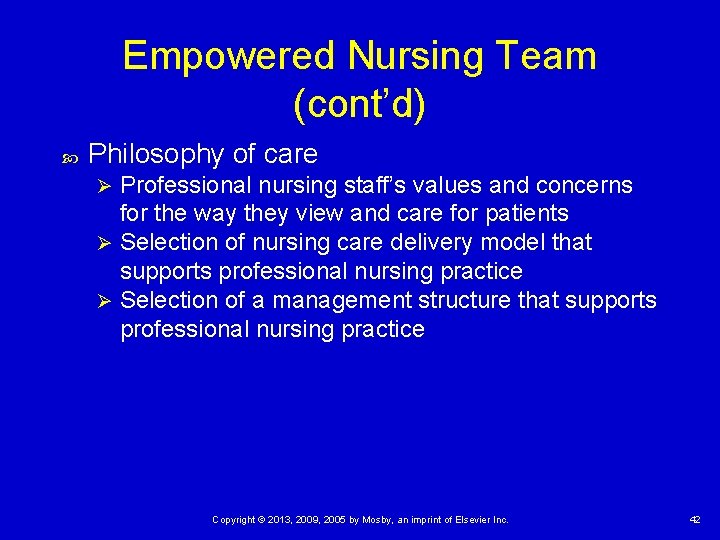 Empowered Nursing Team (cont’d) Philosophy of care Professional nursing staff’s values and concerns for