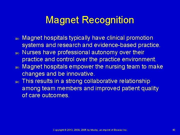 Magnet Recognition Magnet hospitals typically have clinical promotion systems and research and evidence-based practice.