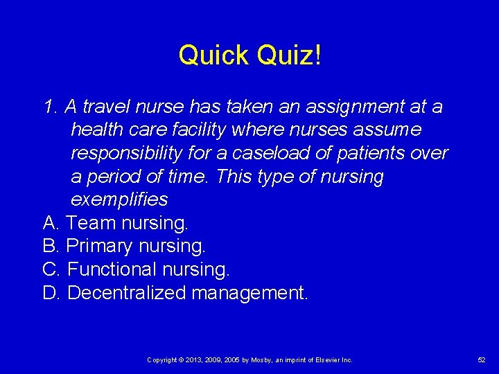 Quick Quiz! 1. A travel nurse has taken an assignment at a health care