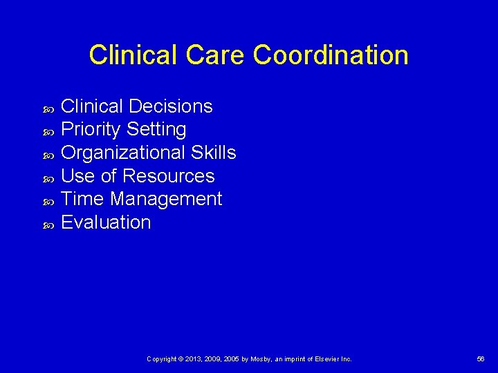 Clinical Care Coordination Clinical Decisions Priority Setting Organizational Skills Use of Resources Time Management