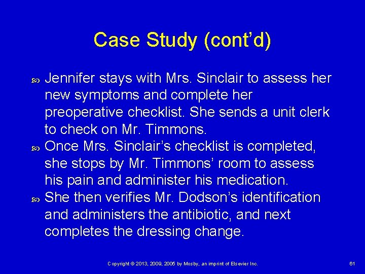 Case Study (cont’d) Jennifer stays with Mrs. Sinclair to assess her new symptoms and