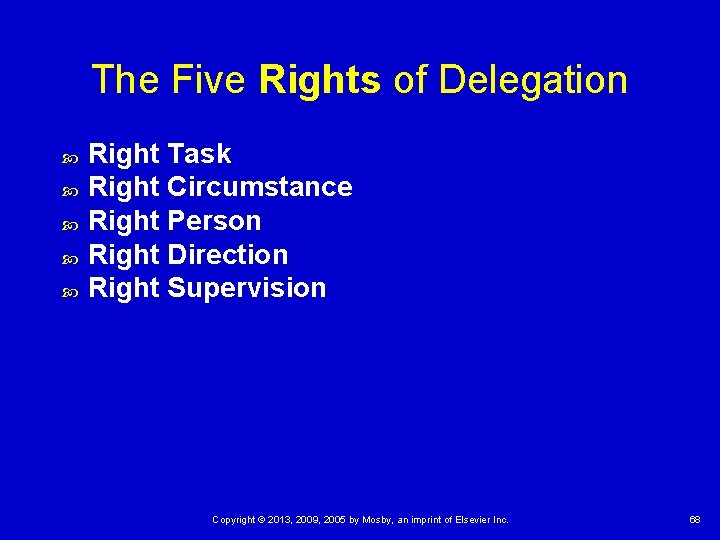 The Five Rights of Delegation Right Task Right Circumstance Right Person Right Direction Right