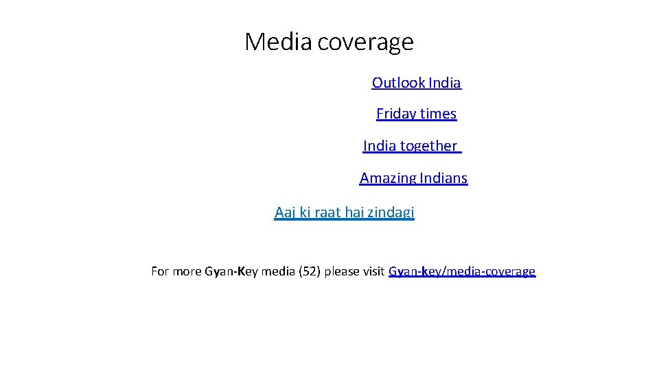 Media coverage Outlook India Friday times India together Amazing Indians Aaj ki raat hai