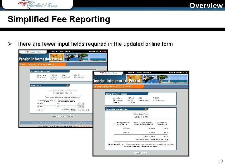 Overview Simplified Fee Reporting Ø There are fewer input fields required in the updated