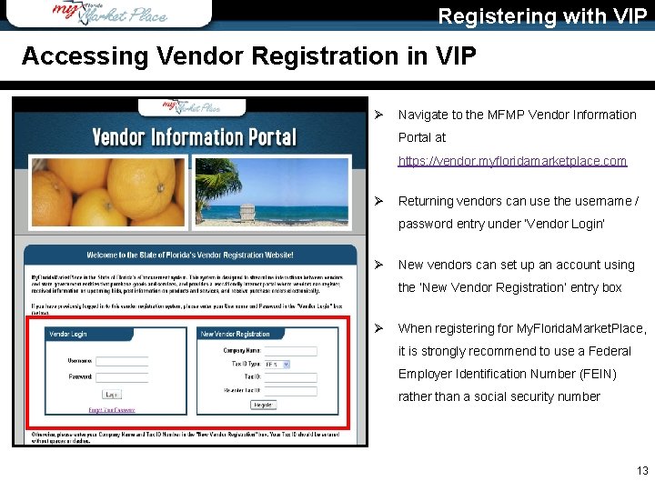 Registering with VIP Accessing Vendor Registration in VIP Ø Navigate to the MFMP Vendor