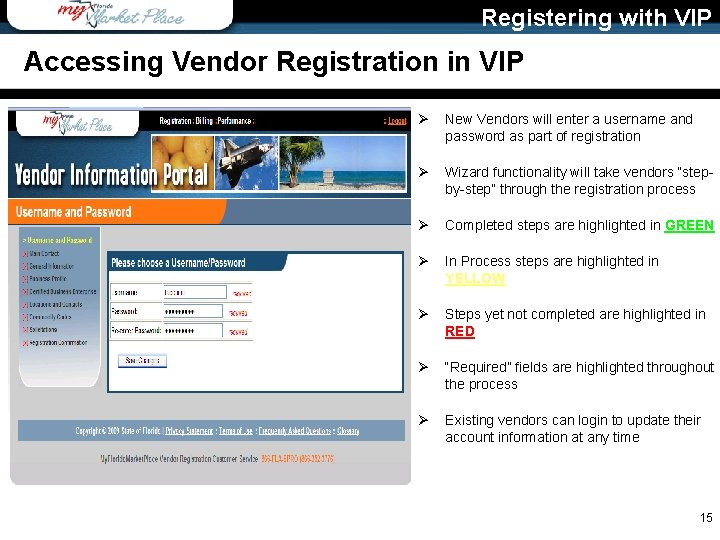 Registering with VIP Accessing Vendor Registration in VIP Ø New Vendors will enter a