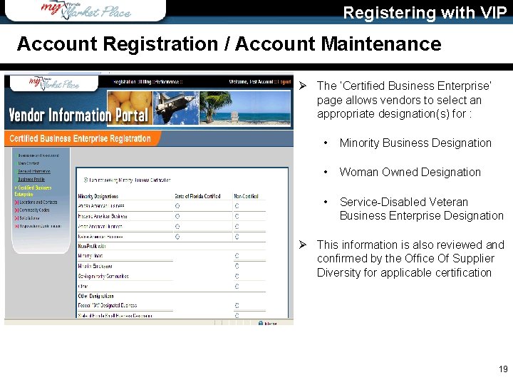 Registering with VIP Account Registration / Account Maintenance Ø The ‘Certified Business Enterprise’ page