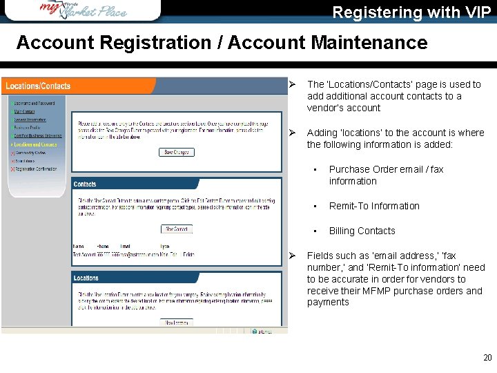Registering with VIP Account Registration / Account Maintenance Ø The ‘Locations/Contacts’ page is used