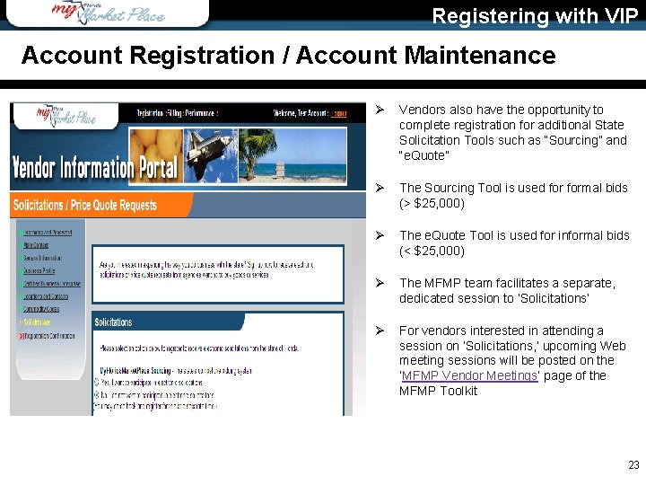 Registering with VIP Account Registration / Account Maintenance Ø Vendors also have the opportunity
