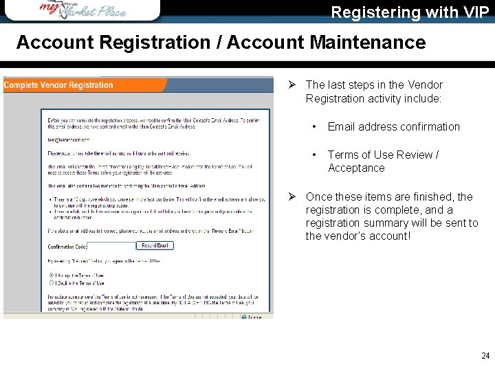 Registering with VIP Account Registration / Account Maintenance Ø The last steps in the