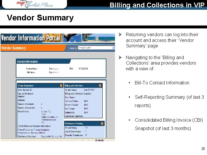 Billing and Collections in VIP Vendor Summary Ø Returning vendors can log into their