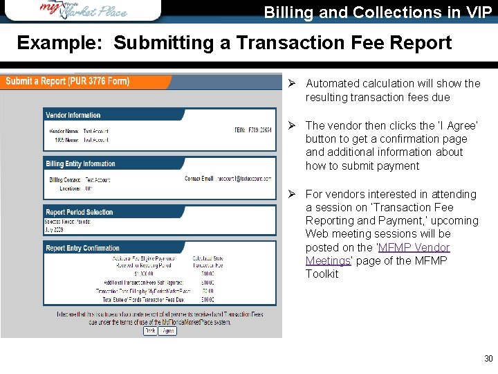 Billing and Collections in VIP Example: Submitting a Transaction Fee Report Ø Automated calculation