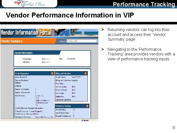 Performance Tracking Vendor Performance Information in VIP Ø Returning vendors can log into their