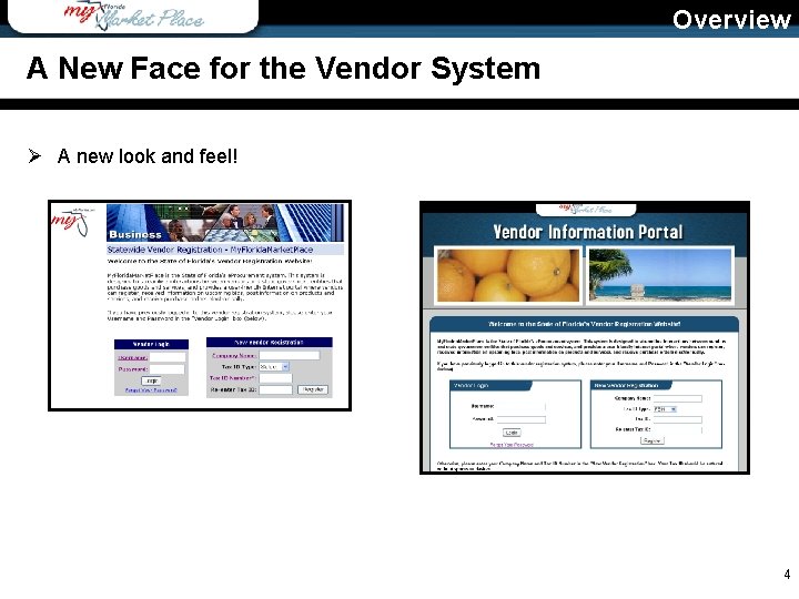 Overview A New Face for the Vendor System Ø A new look and feel!