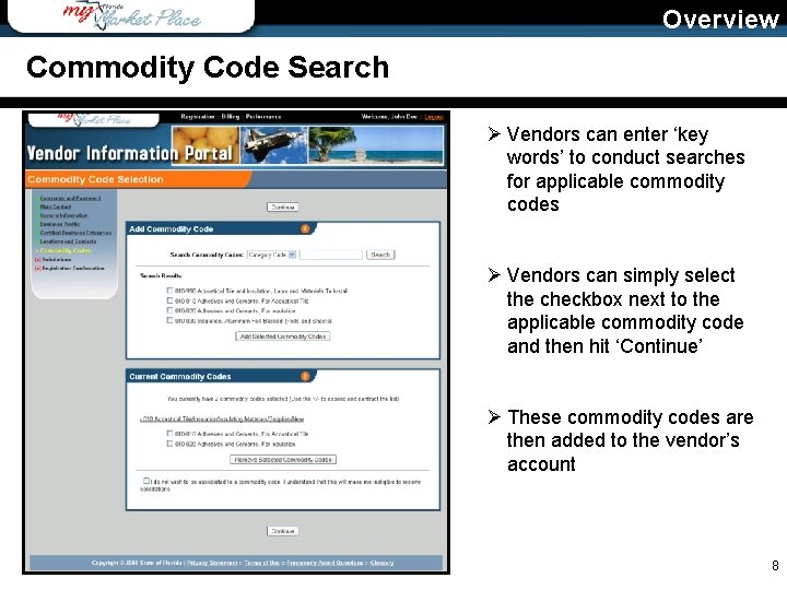 Overview Commodity Code Search Ø Vendors can enter ‘key words’ to conduct searches for