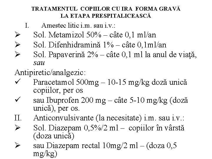 TRATAMENTUL COPIILOR CU IRA FORMA GRAVĂ LA ETAPA PRESPITALICEASCĂ I. Ø Ø Ø Amestec