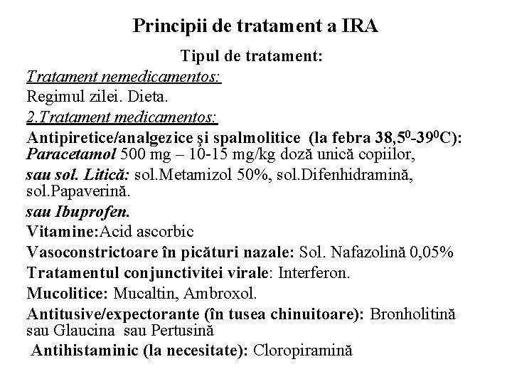 Principii de tratament a IRA Tipul de tratament: Tratament nemedicamentos: Regimul zilei. Dieta. 2.