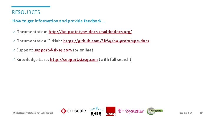 RESOURCES How to get information and provide feedback… Documentation: http: //hn-prototype-docs. readthedocs. org/ Documentation