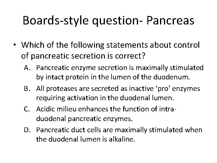 Boards-style question- Pancreas • Which of the following statements about control of pancreatic secretion