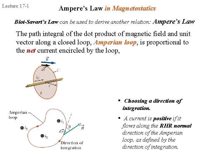 Lecture 17 -1 Ampere’s Law in Magnetostatics Biot-Savart’s Law can be used to derive