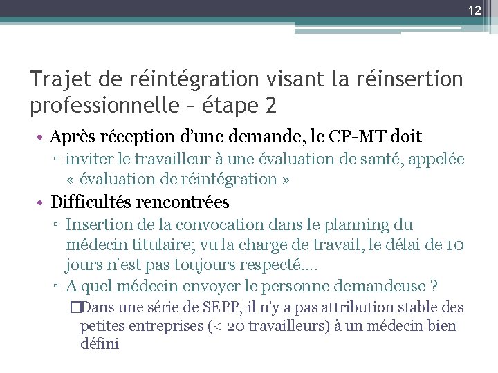 12 Trajet de réintégration visant la réinsertion professionnelle – étape 2 • Après réception