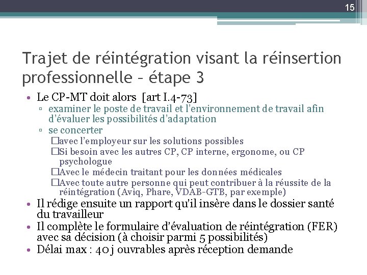 15 Trajet de réintégration visant la réinsertion professionnelle – étape 3 • Le CP-MT