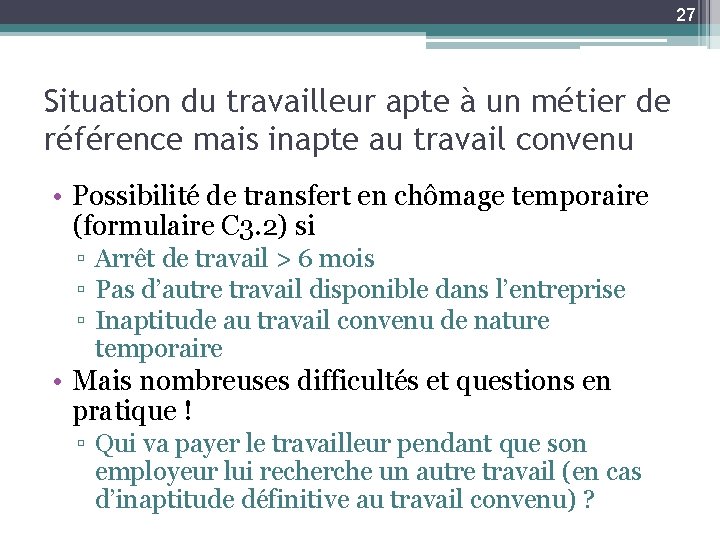 27 Situation du travailleur apte à un métier de référence mais inapte au travail