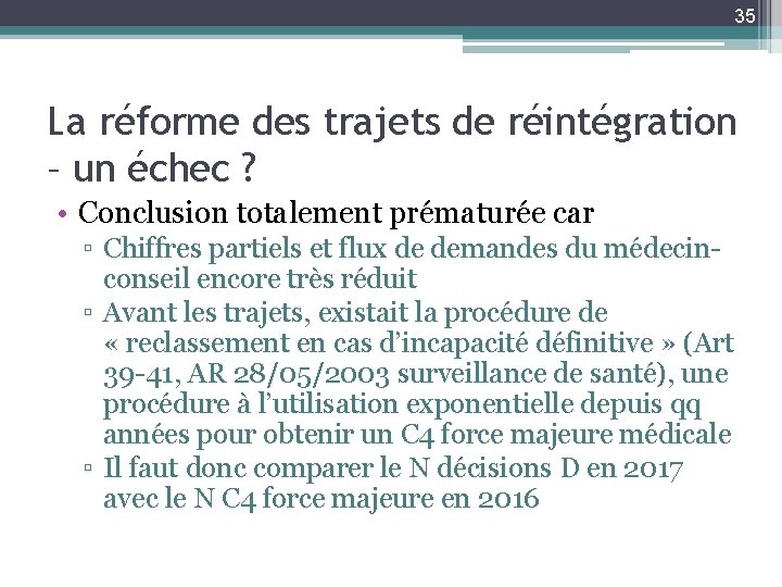 35 La réforme des trajets de réintégration – un échec ? • Conclusion totalement