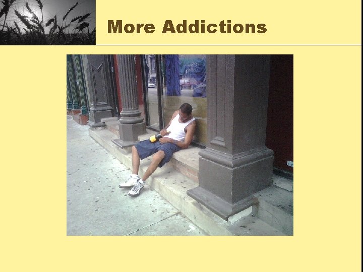 More Addictions 