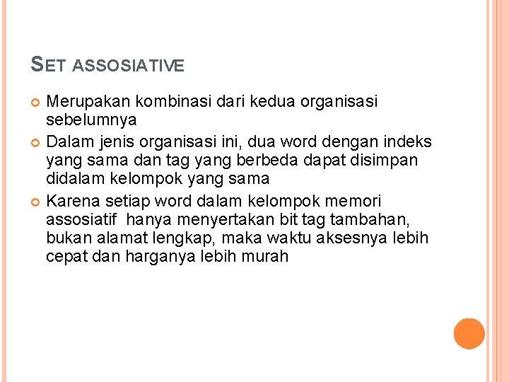 SET ASSOSIATIVE Merupakan kombinasi dari kedua organisasi sebelumnya Dalam jenis organisasi ini, dua word