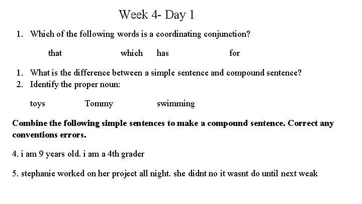 Week 4 - Day 1 1. Which of the following words is a coordinating