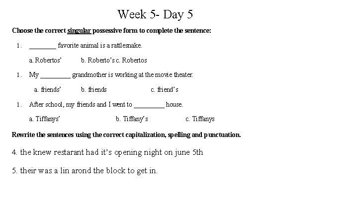 Week 5 - Day 5 Choose the correct singular possessive form to complete the