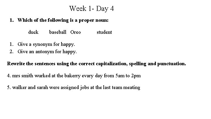 Week 1 - Day 4 1. Which of the following is a proper noun: