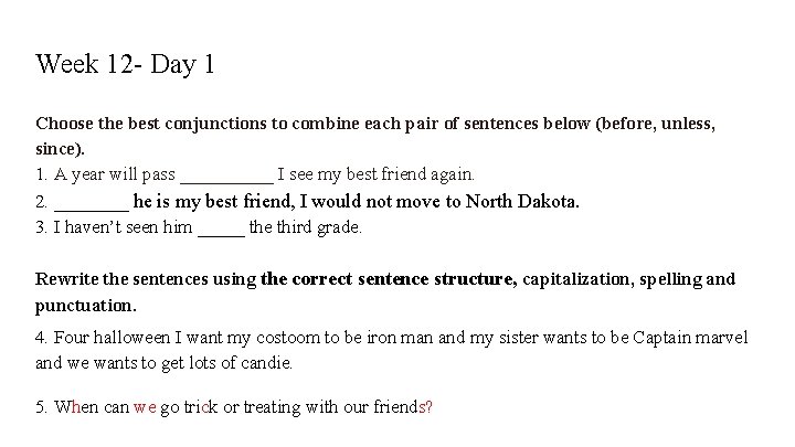 Week 12 - Day 1 Choose the best conjunctions to combine each pair of