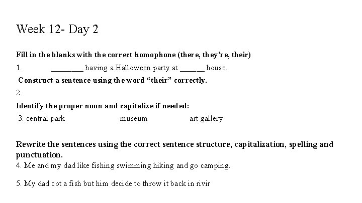 Week 12 - Day 2 Fill in the blanks with the correct homophone (there,
