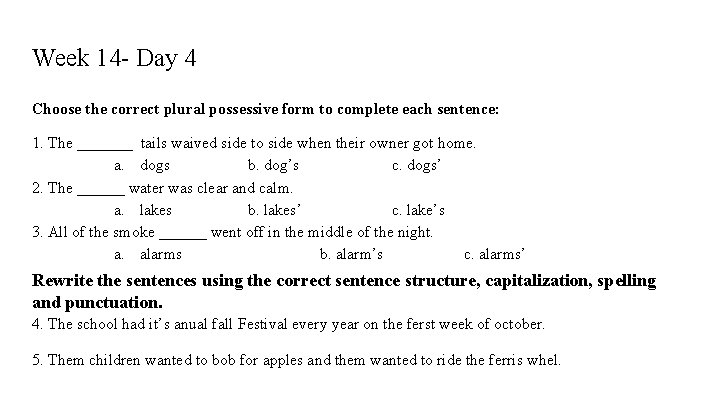 Week 14 - Day 4 Choose the correct plural possessive form to complete each
