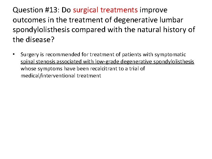 Question #13: Do surgical treatments improve outcomes in the treatment of degenerative lumbar spondylolisthesis