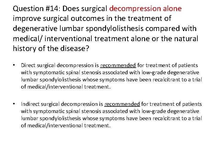 Question #14: Does surgical decompression alone improve surgical outcomes in the treatment of degenerative