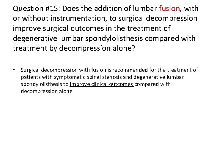 Question #15: Does the addition of lumbar fusion, with or without instrumentation, to surgical