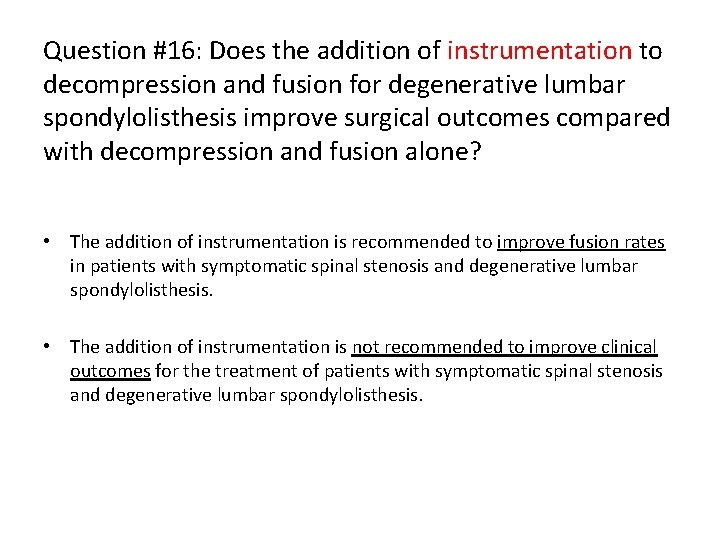Question #16: Does the addition of instrumentation to decompression and fusion for degenerative lumbar
