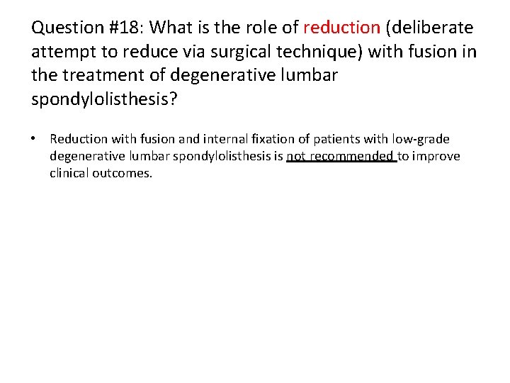 Question #18: What is the role of reduction (deliberate attempt to reduce via surgical