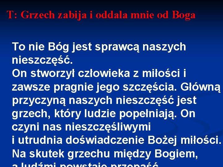 T: Grzech zabija i oddala mnie od Boga To nie Bóg jest sprawcą naszych