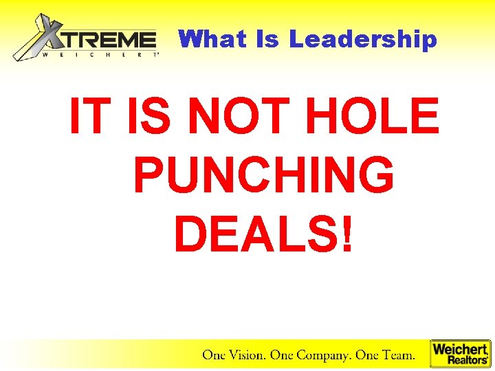 What Is Leadership IT IS NOT HOLE PUNCHING DEALS! 