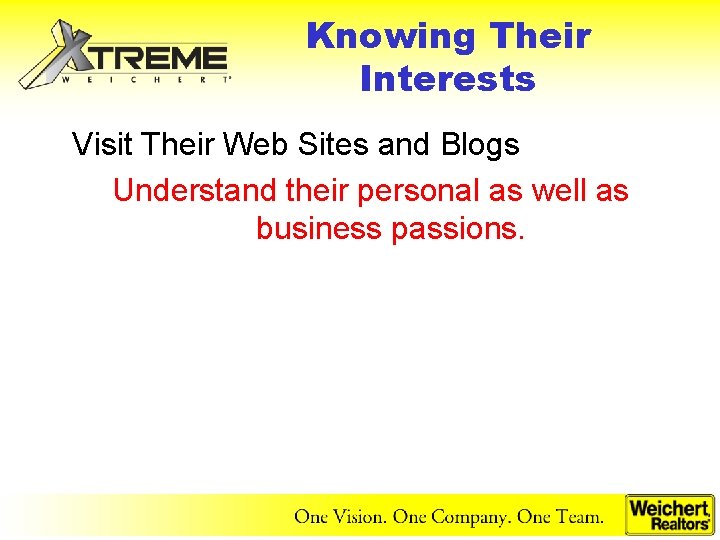 Knowing Their Interests Visit Their Web Sites and Blogs Understand their personal as well