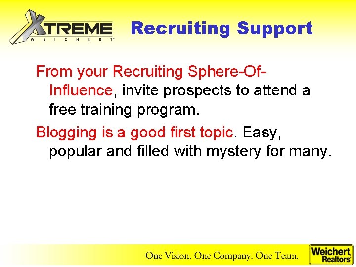 Recruiting Support From your Recruiting Sphere-Of. Influence, invite prospects to attend a free training