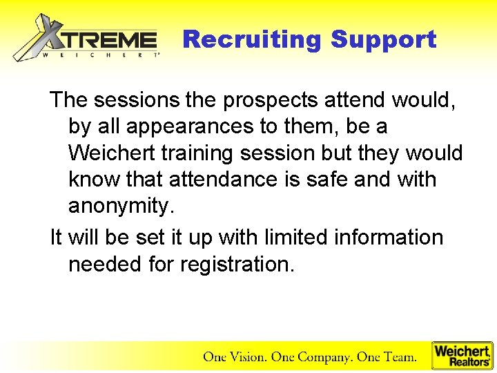 Recruiting Support The sessions the prospects attend would, by all appearances to them, be