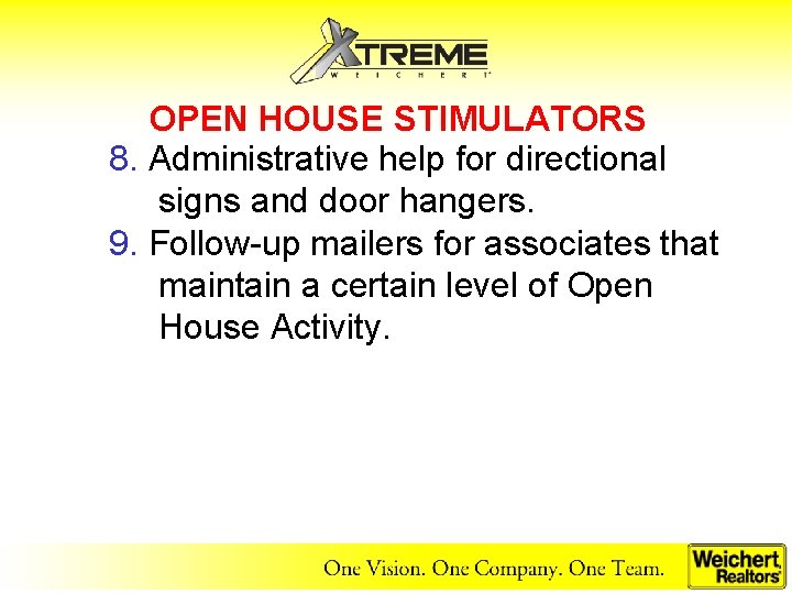 OPEN HOUSE STIMULATORS 8. Administrative help for directional signs and door hangers. 9. Follow-up